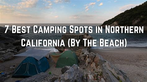 7 Best Beach Camping Spots on The Northern California Coast