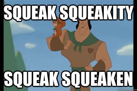 squeak squeakity squeak squeaken - Emperors New Groove - quickmeme