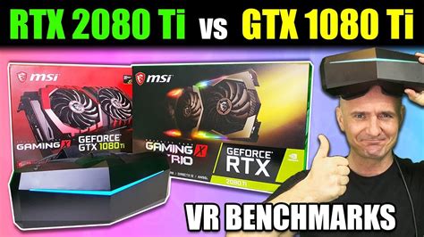 RTX 2080 Ti vs GTX 1080 Ti VR Gaming Benchmark on Pimax 5K Plus - RTX ...