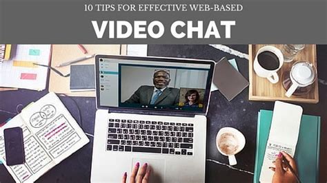 10 Tips For Effective Web-Based Video Chat