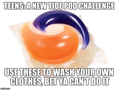 Tide Pod - Imgflip