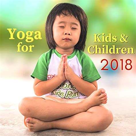 Yoga for Kids & Children 2018 - 50 Tracks for Yoga Practice, Mothers ...