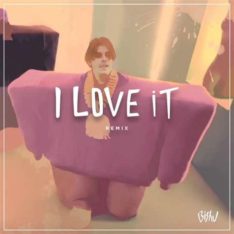 I LOVE IT (Bishu Remix) | Kanye West & Lil Pump's "I Love It" | Know Your Meme