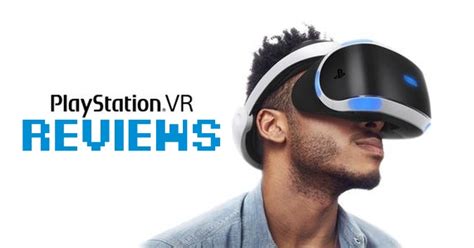 PlayStation VR Reviews: What's the Verdict? | GEEKPR0N