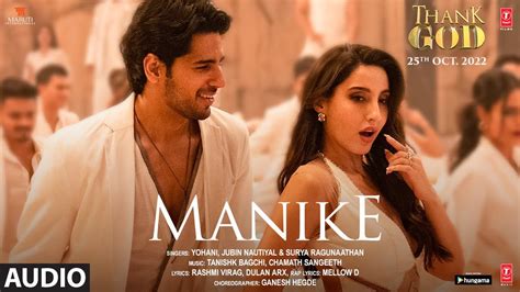 Manike (Audio): Thank God | Nora, Sidharth | Tanishk,Yohani,Jubin,Surya R | Rashmi Virag ...