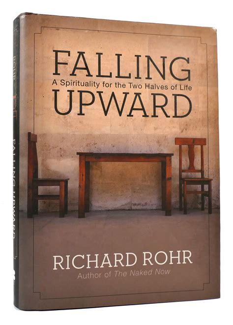 FALLING UPWARD A Spirituality for the Two Halves of Life by Richard ...