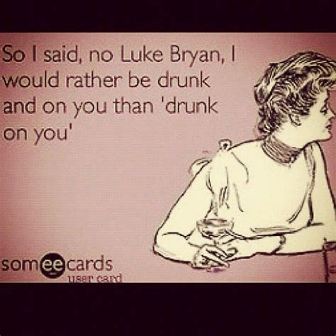 LUKE BRYAN QUOTES image quotes at relatably.com