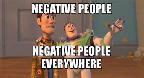 Negative People Negative People Everywhere - Buzz and Woody (Toy Story) Meme Meme Generator