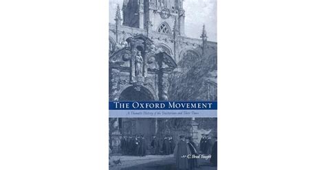 The Oxford Movement: A Thematic History of the Tractarians and Their ...