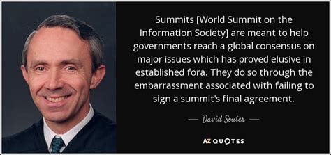 David Souter quote: Summits [World Summit on the Information Society] are meant to...