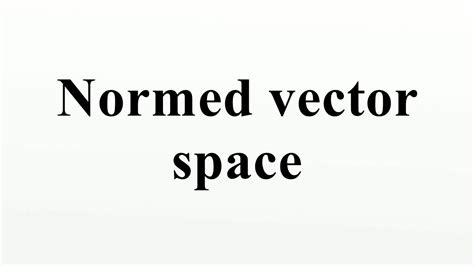 Normed vector space - YouTube