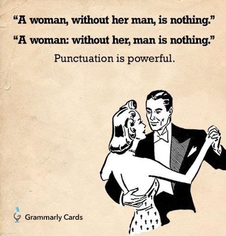 A woman without her man... | English teacher humor, Grammar humor ...