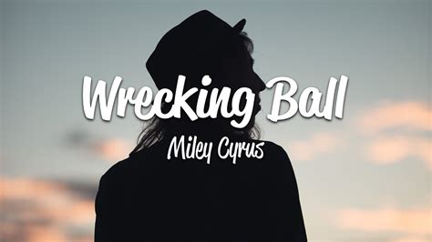 Miley Cyrus - Wrecking Ball (Lyrics) - YouTube