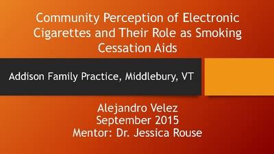 "Community Perception of Electronic Cigarettes and Their Role as Smokin" by Alejandro Velez