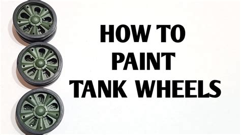 Painting Model Tank Wheels - YouTube