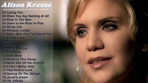 Best Of Alison Kraus Songs - Alison Krauss Greatest Hits Full Album ...