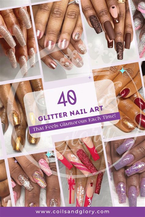 40 Glamorous Glitter Nail Designs on Black Girls - Hot Girl Summer Styles! - Coils and Glory