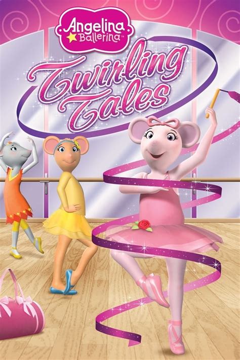 Angelina Ballerina: Twirling Tales (2013) — The Movie Database (TMDB)