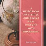 5 Historical Mysteries That Combine Real History With Whodunnit