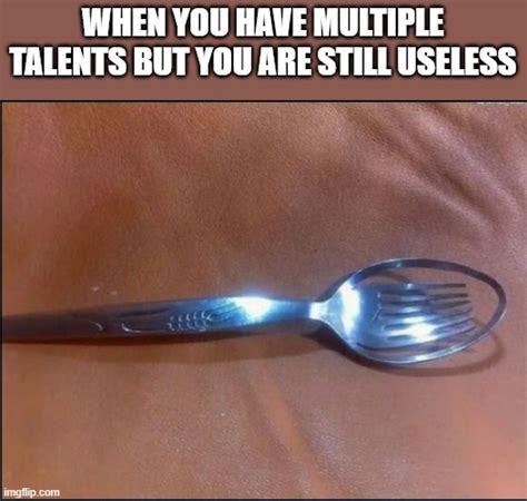 Image tagged in memes,useless,funny,spoon - Imgflip