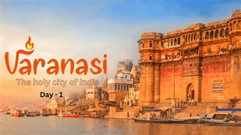 Varanasi - City of Gods | A Spiritual Journey through India's Oldest Living City | Day - 1 - YouTube