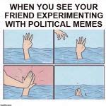 Drowning highfive Meme Generator - Imgflip