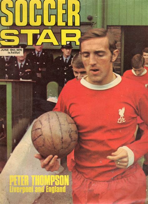 Soccer Star magazine in June 1970 featuring Peter Thompson of Liverpool on the cover. Gordon ...