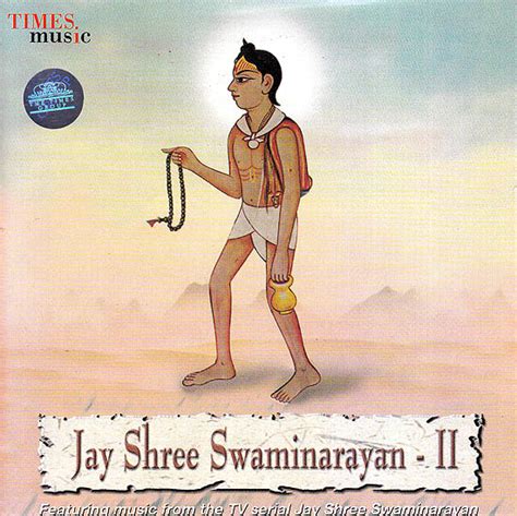 Jay Shree Swaminarayan – II: Featuring Music From The TV Serial Jay Shree Swaminarayan (Audio CD ...