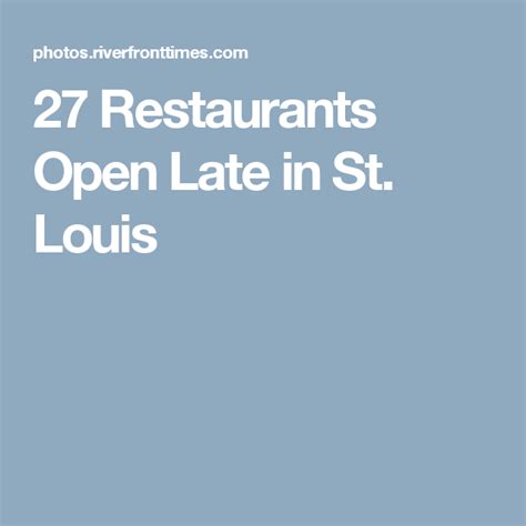 27 Restaurants Open Late in St. Louis | Louis, Restaurant, City that never sleeps