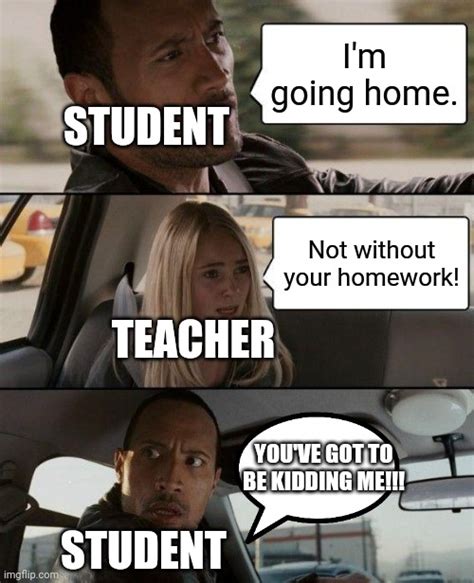 And That Is Why Students Hate School - Imgflip