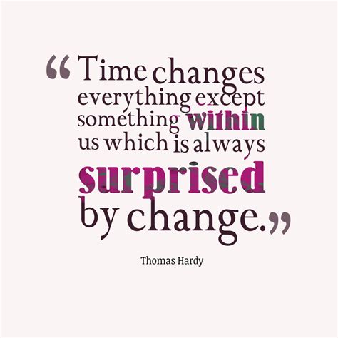 Time changes everything except something within us which is always ...