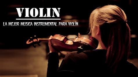 Violín Relajante - Las Mejores Canciones de Violín 2020 - La mejor música instrumental para ...