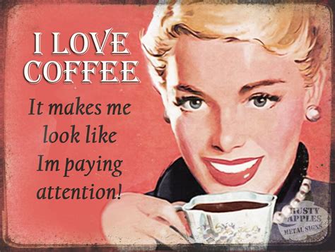 I Love Coffee For Attention Coffee Jokes, I Love Coffee, Retro Vintage Style, Vintage Humor ...