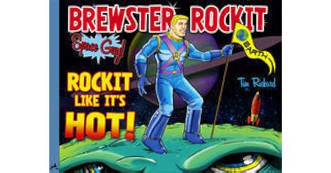 Brewster Rockit: Space Guy! Rockit Like its Hot by Tim Rickard