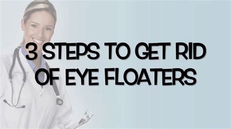 3 Steps To Get Rid Of Eye Floaters Forever - YouTube