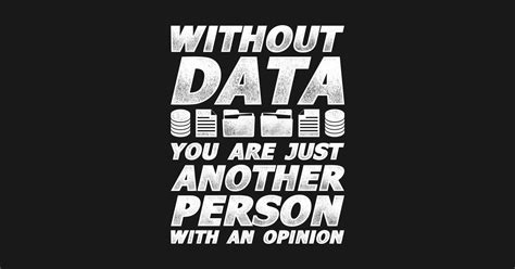 Funny Data Analyst Statistics Analytics Analysis Opinion - Statistics - T-Shirt | TeePublic