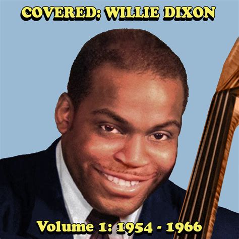 Albums That Should Exist: Various Artists - Covered: Willie Dixon ...