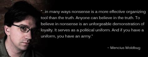 nonsense is a more effective organizing tool than the truth ...