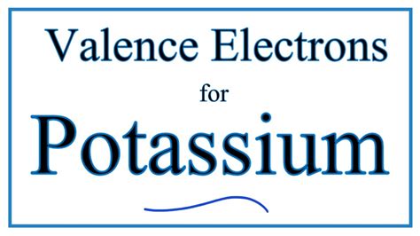 How to Find the Valence Electrons for Potassium (K) - YouTube