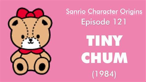 Sanrio Character Origins #121 - Tiny Chum - YouTube