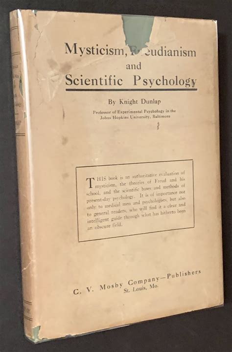 Knight Dunlap / Mysticism Freudianism and Scientific Psychology in Its ...