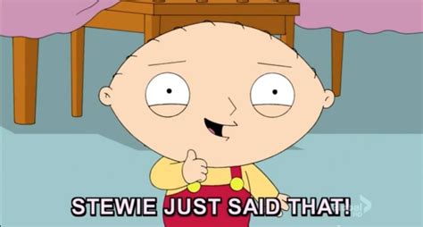 STEWIE JUST SAID THAT | Know Your Meme