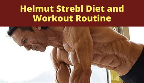 Helmut Strebl Diet and Workout Routine – Iron Built Fitness