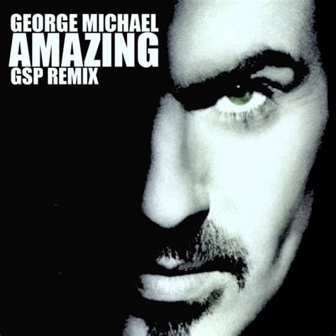 Stream George Michael - Amazing (GSP Remix) by GSP | Listen online for ...