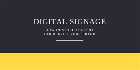 Digital Signage: How In-Store Content Can Benefit Your Brand – Incite Marketing Group