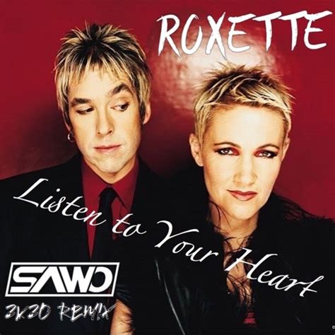 Stream Roxette - Listen To Your Heart (SAWO 2K20 Remix) by SAWO-Official | Listen online for ...