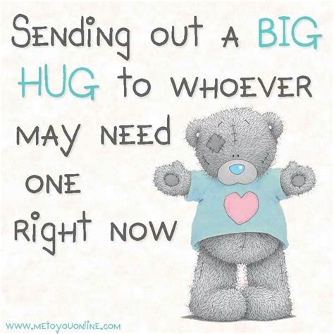 Big HUGS | Teddy bear quotes, Tatty teddy, Bear quote