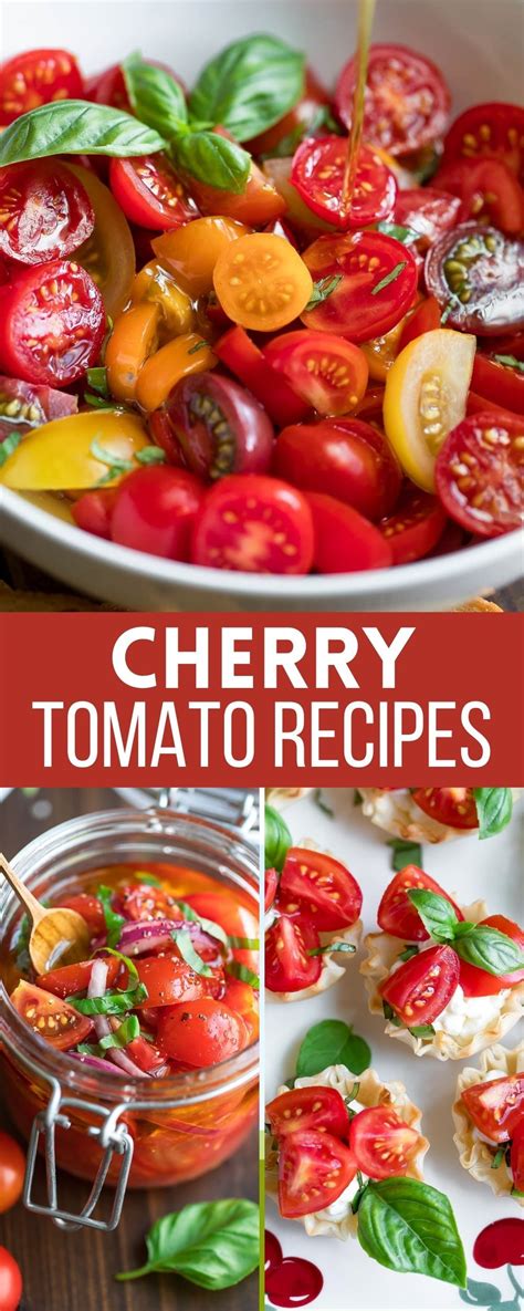 cherry tomato recipe collage Cherry Tomato Appetizers, Cherry Tomato Recipes, Tomato Salad ...