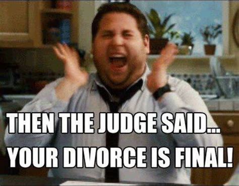 25 Divorce Memes That Are Simply Hilarious - SayingImages.com | Divorce ...