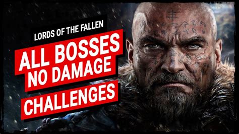 Lords of the Fallen - All Bosses【No Damage & Challenges】 - YouTube